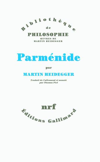 Couverture du livre « Parménide » de Martin Heidegger aux éditions Gallimard