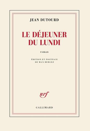 Couverture du livre « Le Déjeuner du lundi » de Jean Dutourd aux éditions Gallimard