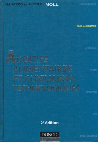 Couverture du livre « Additifs alimentaire et auxiliaires technologiques » de Nicole Et Manfred Moll aux éditions Dunod
