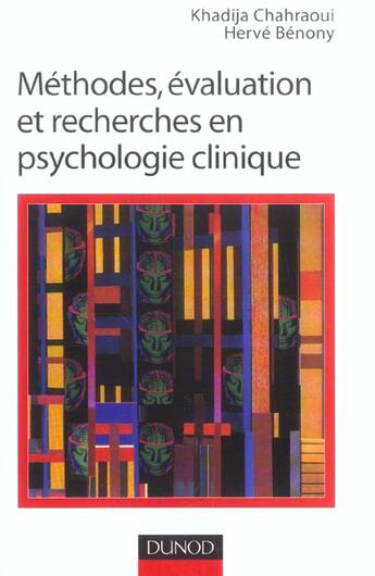 Couverture du livre « Methodes, Evaluation Et Recherches En Psychologie Clinique » de Khadija Chahraoui et Benony aux éditions Dunod