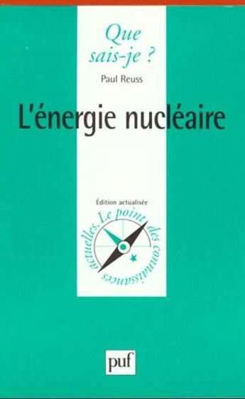 Couverture du livre « Energie nucleaire (l') » de Reuss P aux éditions Que Sais-je ?