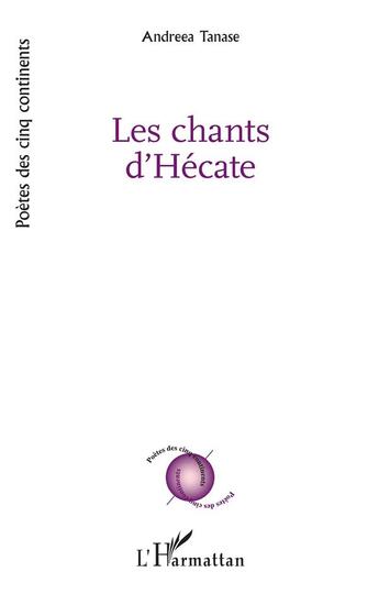 Couverture du livre « Les chants d'Hécate » de Andreea Tanase aux éditions L'harmattan