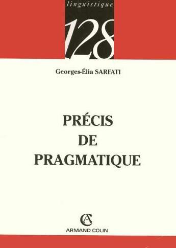 Couverture du livre « Précis de pragmatique » de Sarfati Georges-Elia aux éditions Armand Colin