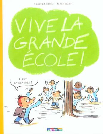 Couverture du livre « Vive la grande ecole » de Gutman/Bloch Claude/ aux éditions Casterman