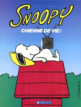 Couverture du livre « Snoopy t.19 ; chienne de vie » de Schulz C M. aux éditions Dargaud