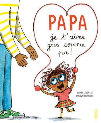 Couverture du livre « Papa, je t'aime gros comme pa ! » de Marion Piffaretti et Samir Senoussi aux éditions Fleurus