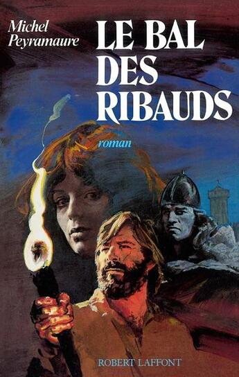 Couverture du livre « Le bal des ribauds - ne » de Michel Peyramaure aux éditions Robert Laffont