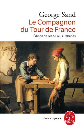 Couverture du livre « Le Compagnon du tour de France » de George Sand aux éditions Le Livre De Poche