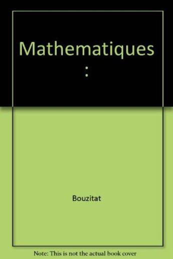 Couverture du livre « Mathematiques : » de Bouzitat aux éditions Cujas