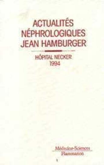 Couverture du livre « Actualites nephrologiques jean hamburger. hopital necker 1994 » de Funck-Brentano J.-L. aux éditions Lavoisier Medecine Sciences