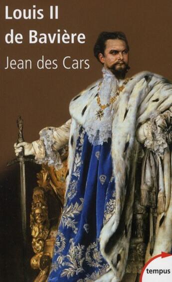 Couverture du livre « Louis II de Bavière » de Jean Des Cars aux éditions Tempus/perrin