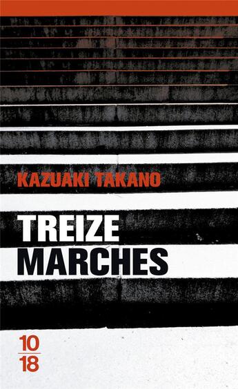 Couverture du livre « Treize marches » de Kazuaki Takano aux éditions 10/18