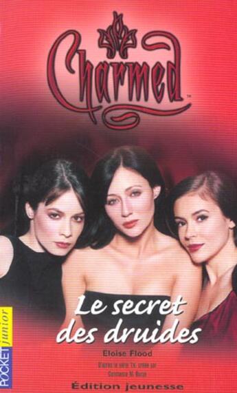 Couverture du livre « Charmed t.8 ; le secret des druides » de Eloise Flood aux éditions Pocket Jeunesse