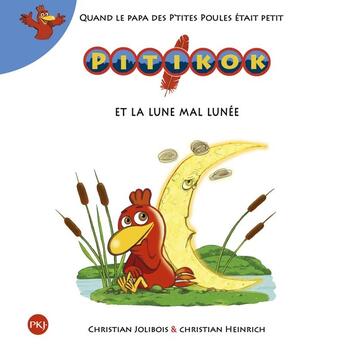 Couverture du livre « Pitikok Tome 3 : Pitikok et la lune mal lunée » de Christian Jolibois et Christian Heinrich aux éditions Pocket Jeunesse