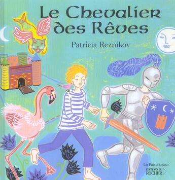 Couverture du livre « Le chevalier des reves » de Patricia Reznikov aux éditions Rocher