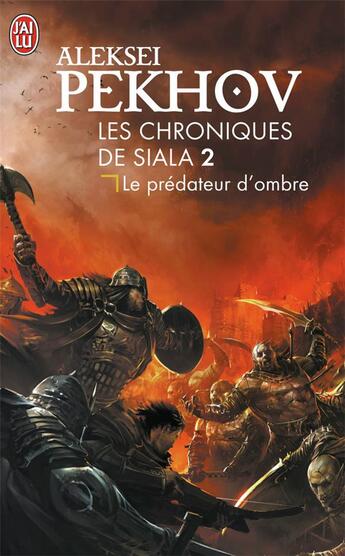 Couverture du livre « Les chroniques de Siala Tome 2 ; le prédateur d'ombre » de Aleksei Pekhov aux éditions J'ai Lu