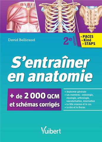 Couverture du livre « S'entraîner en anatomie ; PACES, kiné, STAPS ; + de 2000 QCM et schémas corrigés (2e édition) » de David Bellicaud aux éditions Vuibert