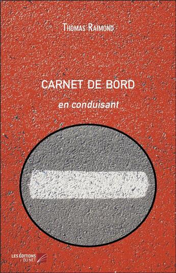 Couverture du livre « Carnet de bord ; en conduisant » de Thomas Raimond aux éditions Editions Du Net