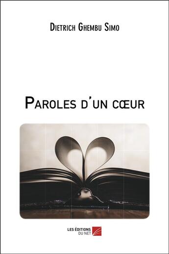 Couverture du livre « Paroles d'un coeur » de Ghembu Simo Dietrich aux éditions Editions Du Net