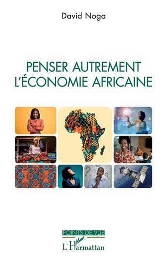 Couverture du livre « Penser autrement l'économie africaine » de David Noga aux éditions L'harmattan