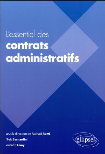 Couverture du livre « L essentiel des contrats administratifs » de Romi/Bernardini/Lamy aux éditions Ellipses