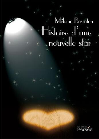 Couverture du livre « Histoire d'une nouvelle star » de Melaine Bossaton aux éditions Persee