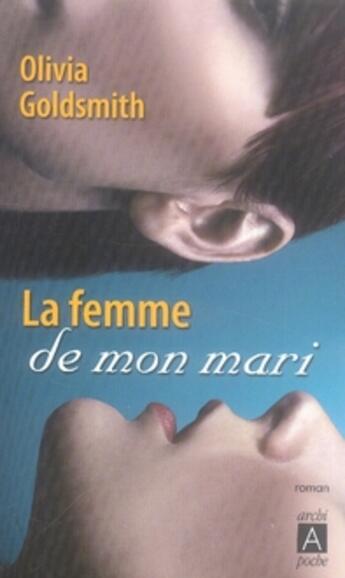 Couverture du livre « La femme de mon mari » de Olivia Goldsmith aux éditions Archipoche