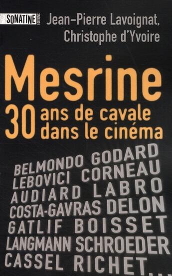 Couverture du livre « Mesrine, trente ans de cavale au cinéma » de Jean-Pierre Lavoignat aux éditions Sonatine