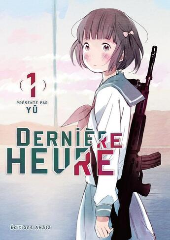 Couverture du livre « Dernière heure Tome 1 » de Yu aux éditions Akata