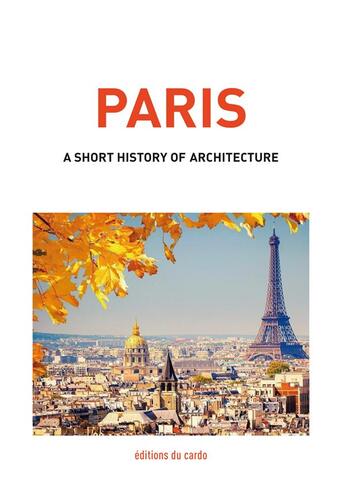 Couverture du livre « Paris, a short history of architecture » de Carli Felicien aux éditions Editions Du Cardo