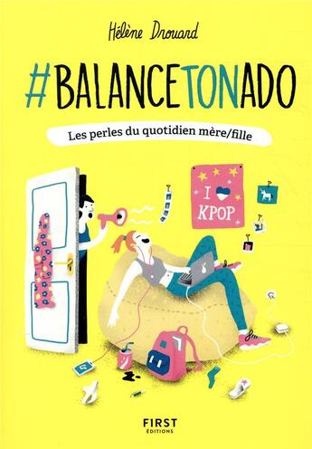 Couverture du livre « Balance ton ado ! » de Antoine Corbineau et Helene Drouard aux éditions First