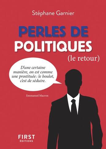 Couverture du livre « Perles de politiques, le retour » de Stéphane Garnier aux éditions First