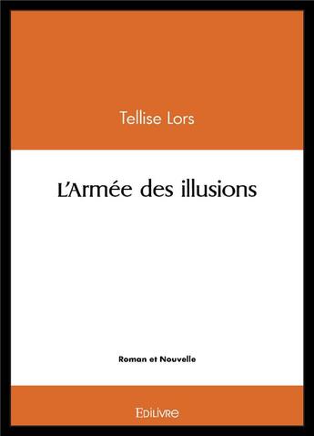 Couverture du livre « L'armee des illusions » de Lors Tellise aux éditions Edilivre