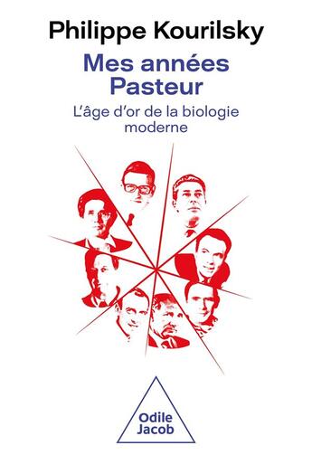 Couverture du livre « Mes années Pasteur : l'âge d'or de la biologie moderne » de Philippe Kourilsky aux éditions Odile Jacob