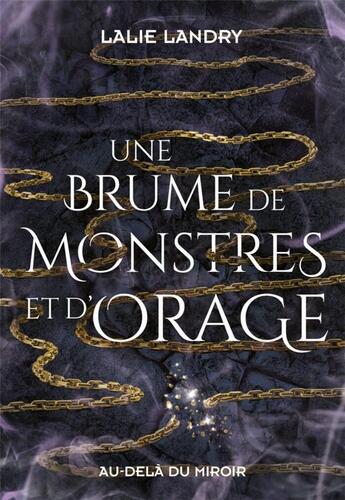 Couverture du livre « Rilador Tome 2 : Une brume de monstres et d'orage » de Lalie Landry aux éditions Au-dela Du Miroir