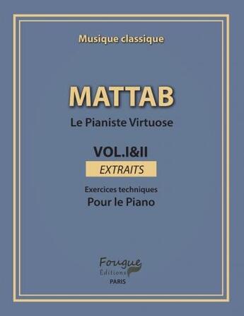 Couverture du livre « Le pianiste virtuose extraits t.1 et 2 ; » de Mathie Mattab aux éditions Fougue