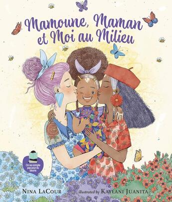 Couverture du livre « Mamoune, maman et moi au milieu » de Nina Lacour et Kaylani Juanita aux éditions On Ne Compte Pas Pour Du Beurre