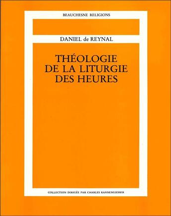 Couverture du livre « Theologie de la liturgie des heures » de Reynal Daniel aux éditions Beauchesne