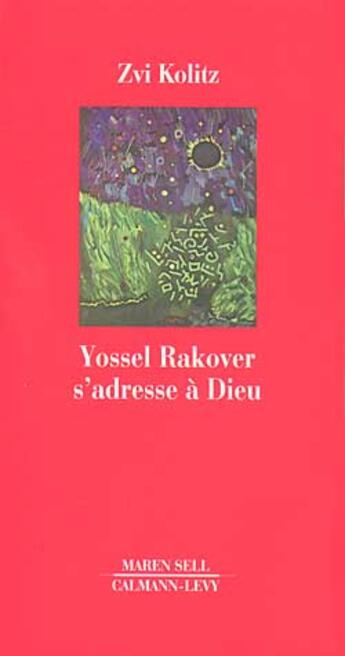 Couverture du livre « Yossel Rakover s'adresse à Dieu » de Zvi Kolitz aux éditions Calmann-levy