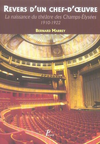 Couverture du livre « Revers d'un chef-d'oeuvre ; la naissance du théâtre des Champs-Elysées » de Bernard Marrey aux éditions Picard