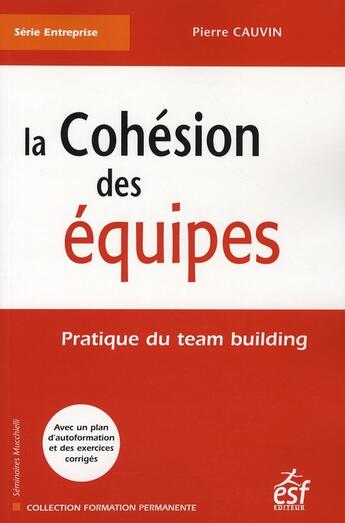 Couverture du livre « La cohesions des equipes » de Cauvin/Cailloux aux éditions Esf