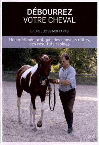 Couverture du livre « Débourrer son cheval » de Brieuc De Moffarts aux éditions Vigot