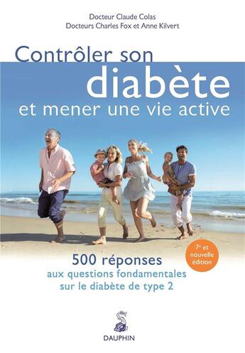 Couverture du livre « Contrôler son diabète et mener une vie active » de Charles Fox et Anne Kilvert et Claude Colas aux éditions Dauphin