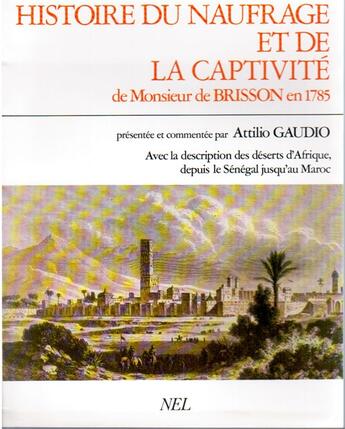 Couverture du livre « Histoire du naufrage et de la captivite de Monsieur Brisson en 1785 » de Attilio Gaudio aux éditions Nel