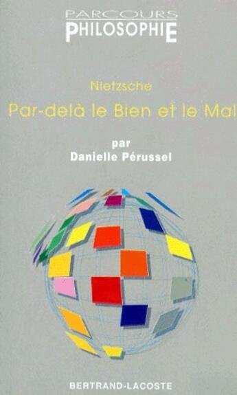 Couverture du livre « Nietzsche par-delà le bien et le mal » de Danielle Perussel aux éditions Bertrand Lacoste