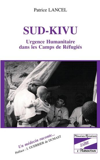 Couverture du livre « Sud-Kivu : Urgence humanitaire dans les camps de réfugiés » de Patrice Lancel aux éditions L'harmattan