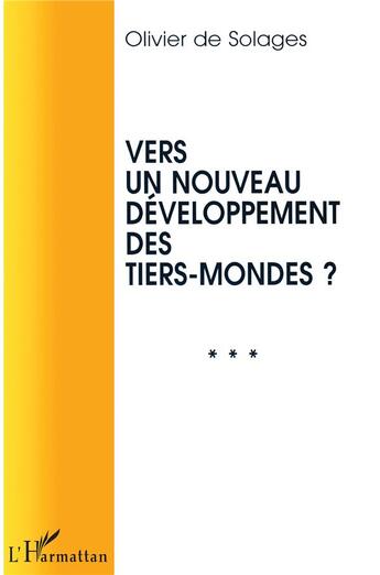 Couverture du livre « Vers un Nouveau Développement des Tiers-Mondes ? » de Olivier De Solages aux éditions L'harmattan