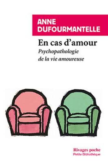 Couverture du livre « En cas d'amour ; psychopathologie de la vie amoureuse » de Anne Dufourmantelle aux éditions Rivages