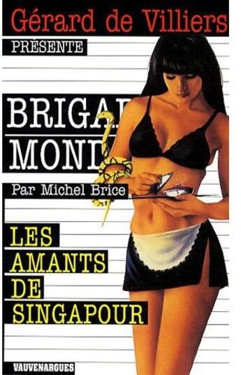 Couverture du livre « Brigade mondaine T.46 ; les amants de Singapour » de Michel Brice aux éditions Vauvenargues