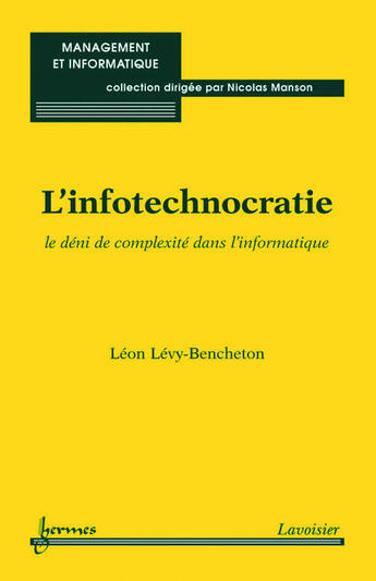 Couverture du livre « L'infotechnocratie ; le déni de complexité dans l'informatique » de Leon Levy-Bencheton aux éditions Hermes Science Publications